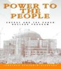 Image for Power to the People: Energy and the Cuban Nuclear Program