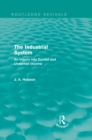 Image for The Industrial System (Routledge Revivals): An Inquiry into Earned and Unearned Income