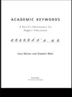 Image for Academic keywords: a devil&#39;s dictionary for higher education
