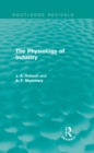 Image for The Physiology of Industry (Routledge Revivals)