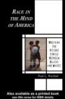 Image for Race in the Mind of America: Breaking the Vicious Circle Between Blacks and Whites