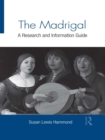 Image for The madrigal: a research and information guide