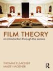 Image for Film Theory: An Introduction Through the Senses