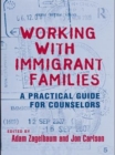 Image for Working with immigrant families: a practical guide for counselors