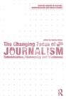 Image for The changing faces of journalism: tabloidization, technology and truthiness