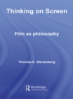 Image for Thinking on Screen: Film as Philosophy