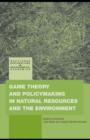 Image for Game Theory and Policy Making in Natural Resources and the Environment
