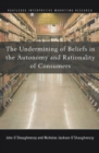 Image for The Undermining of Beliefs in the Autonomy and Rationality of Consumers
