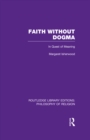 Image for Faith without dogma: in quest of meaning
