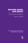 Image for Neither angel nor beast: the life and work of Blaise Pascal