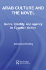 Image for Arab Culture and the Novel: Genre, Identity and Agency in Egyptian Fiction