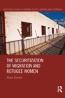 Image for The securitization of migration and refugee women : 3