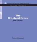 Image for The cropland crisis: myth or reality?