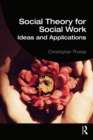 Image for Social theory for social work: ideas and applications