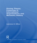 Image for Pricing Theory, Financing of International Organizations and Monetary History