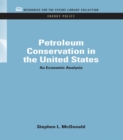 Image for Petroleum conservation in the United States: an economic analysis