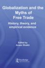Image for Globalization and the myths of free trade: history, theory and empirical evidence