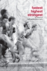 Image for Fastest, highest, strongest: a critique of high-performance sport