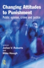 Image for Changing attitudes to punishment: public opinion, crime and justice