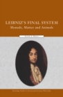 Image for Leibniz&#39;s Final System: Monads, Matter and Animals