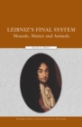 Image for Leibniz&#39;s final system: monads, matter and animals : 10