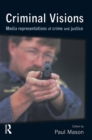 Image for Criminal visions: media representations of crime and justice