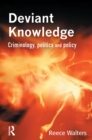 Image for Deviant knowledge: criminology, politics and policy