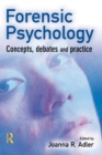 Image for Forensic psychology: concepts, debates and practice