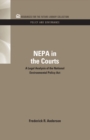 Image for NEPA in the courts: a legal analysis of the National Environmental Policy Act