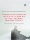 Image for Internationalisation of social sciences in Central and Eastern Europe: the &#39;catching up&#39; : a myth or a strategy?
