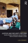 Image for Justice and security reform: development agencies and informal institutions in Sierra Leone