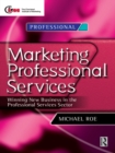 Image for Marketing Professional Services: Winning New Business in the Professional Services Sector