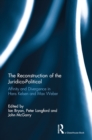 Image for The reconstruction of the juridico-political: affinity and divergence in Hans Kelsen and Max Weber