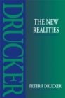 Image for The new realities: in government and politics _ in economy and business _ in society _ and in world view
