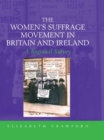Image for The women&#39;s suffrage movement in Britain and Ireland: a regional survey