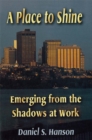 Image for A Place to Shine: Emerging from the Shadows at Work