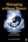 Image for Managing Without Power: Gender Relationships in the Story of Human Evolution