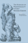 Image for The sciences of homosexuality in early modern Europe