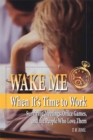 Image for Wake me when it&#39;s time to work: surviving meetings, office games, and the people who love them