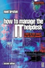 Image for How to Manage the IT Helpdesk: A Guide for User Support and Call Centre Managers