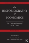 Image for The historiography of economics: the collected papers of A.W. Bob Coats.