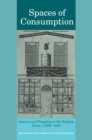 Image for Spaces of consumption: geographies of shopping and leisure in the English town 1680-1830