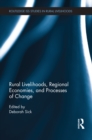 Image for Rural livelihoods, regional economies, and processes of change