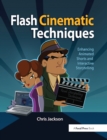 Image for Flash Cinematic Techniques: Enhancing Animated Shorts and Interactive Storytelling