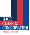 Image for Race, Class and Conservatism