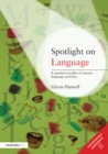 Image for Spotlight on language: a teacher&#39;s toolkit of instant language activities