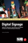 Image for Digital signage: software, networks, advertising, and displays : a primer for understanding the business