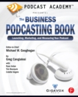 Image for Podcast Academy: The Business Podcasting Book: Launching, Marketing, and Measuring Your Podcast