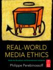 Image for Real-world media ethics: inside the broadcast and entertainment industries