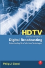 Image for HDTV and the Transition to Digital Broadcasting: Understanding New Television Technologies